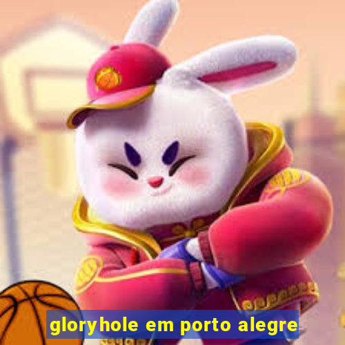 gloryhole em porto alegre